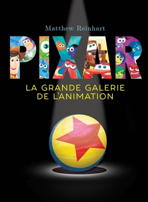 Pixar : la grande galerie de l'animation - Matthew Reinhart