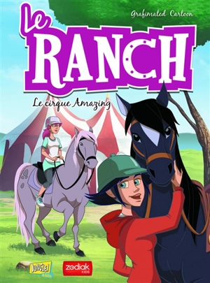 Le ranch. Vol. 3. Le cirque Amazing - Véronique Grisseaux