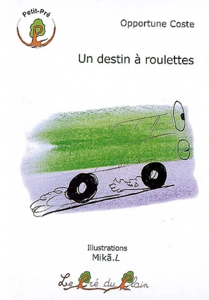 Un destin à roulettes - Opportune Coste