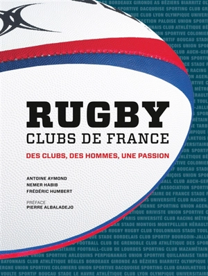 Rugby : clubs de France : des clubs, des hommes, une passion - Antoine Aymond