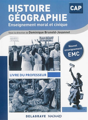 Histoire géographie, enseignement moral et civique : CAP : livre du professeur - Michaël Couronnet