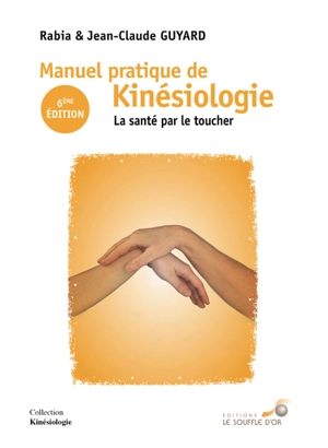 Manuel pratique de kinésiologie : la santé par le toucher - Rabia Guyard
