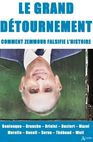 Le grand détournement : comment Zemmour falsifie l'histoire