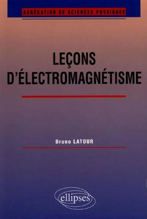 Leçons d'électromagnétisme - Bruno Latour