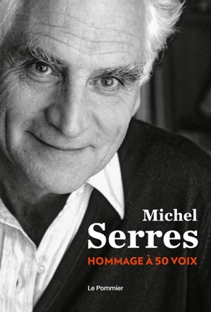 Michel Serres : un hommage à 50 voix