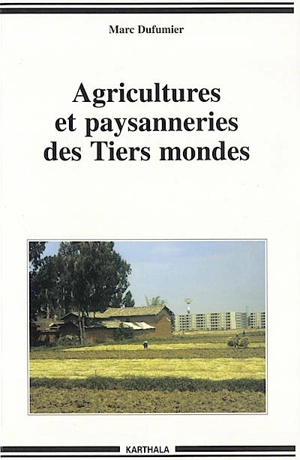 Agricultures et paysanneries des tiers-mondes - Marc Dufumier