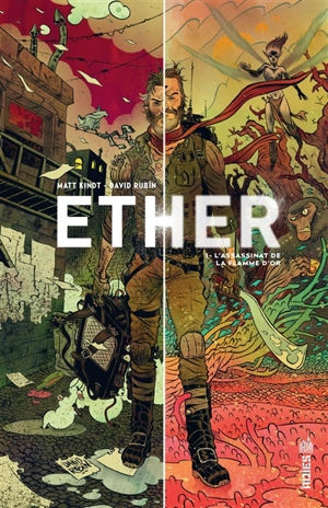 Ether. Vol. 1. L'assassinat de la flamme d'or - Matt Kindt