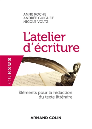 L'atelier d'écriture : éléments pour la rédaction du texte littéraire - Anne Roche