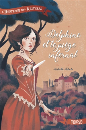 L'héritage des Renvers. Vol. 1. Delphine et le piège infernal - Isabelle Fabula