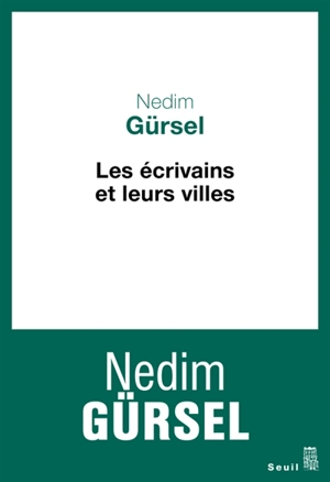 Les écrivains et leurs villes - Nedim Gürsel