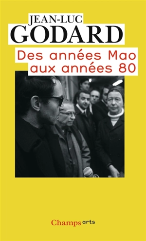 Godard par Godard. Vol. 3. Des années Mao aux années 80 - Jean-Luc Godard