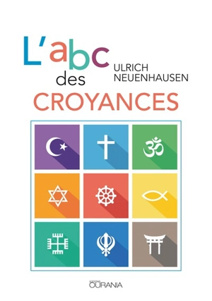 L'abc des croyances - Ulrich Neuenhausen