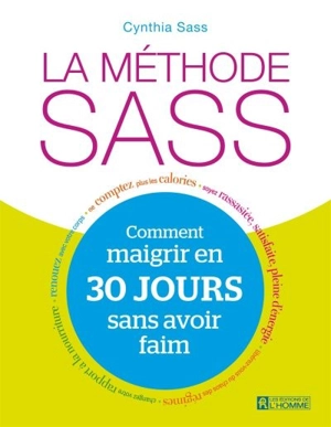 La méthode SASS : comment maigrir en 30 jours sans avoir faim - Cynthia Sass