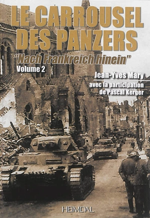 Le carrousel des panzers. Vol. 2. Nach Frankreich hinein - Jean-Yves Mary