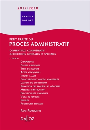 Petit traité du procès administratif : contentieux administratif, juridictions générales et spéciales - Rémi Rouquette