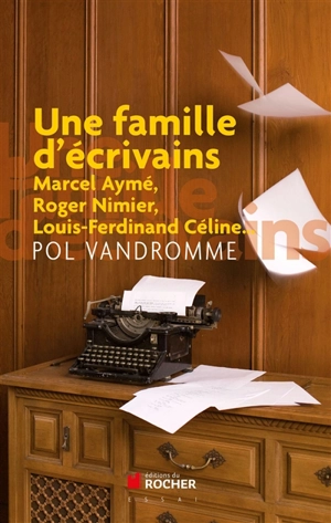 Une famille d'écrivains : chroniques buissonnières - Pol Vandromme