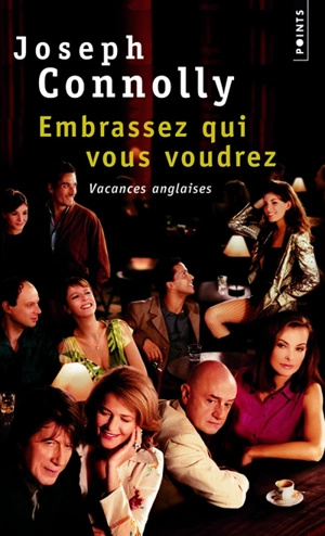 Embrassez qui vous voudrez - Joseph Connolly