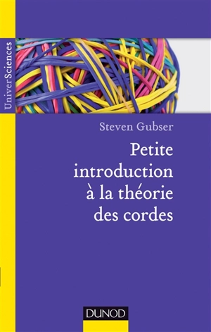 Petite introduction à la théorie des cordes - Steven S. Gubser