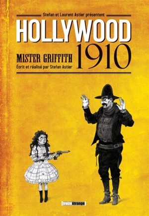 Hollywood 1910 : Mister Griffith - Laurent Astier