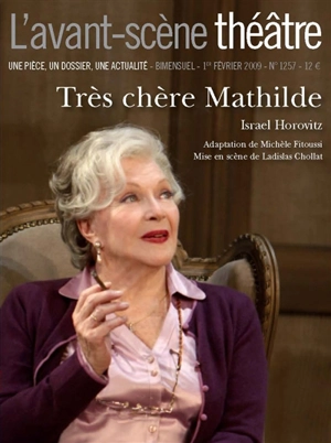 Avant-scène théâtre (L'), n° 1257. Très chère Mathilde - Israël Horovitz