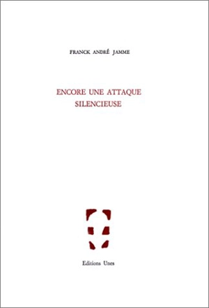 Encore une attaque silencieuse - Franck André Jamme