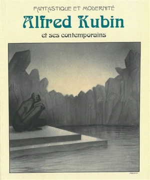 Fantastique et modernité : Alfred Kubin et ses contemporains : exposition, Albi, Musée Toulouse-Lautrec, du 30 mars 2013 au 23 juin 2013 - Peter Assmann