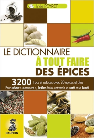 Le dictionnaire à tout faire des épices - Inès Peyret