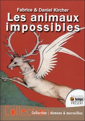 Les animaux impossibles - Fabrice Kircher