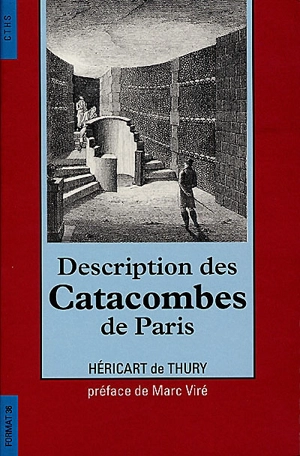 Description des catacombes de Paris - Louis-Etienne-François Héricart de Thury