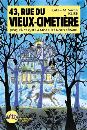 43, rue du Vieux-Cimetière. Vol. 3. Jusqu'à ce que la morsure nous sépare - Kate Klise