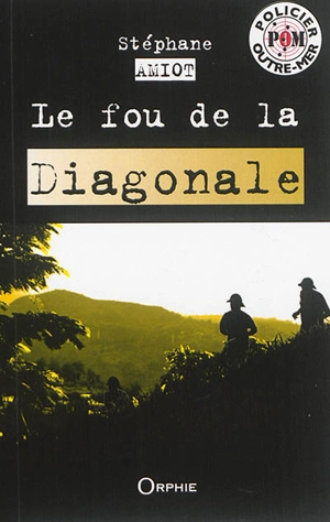 Le fou de la Diagonale - Stéphane Amiot