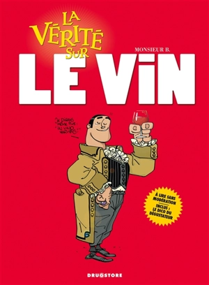 La vérité sur le vin - Monsieur B.