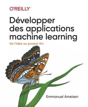 Développer des applications machine learning : de l'idée au produit fini - Emmanuel Ameisen