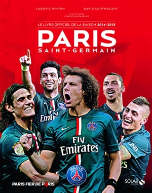 Paris Saint-Germain : le livre officiel de la saison 2014-2015 - Ludovic Pinton
