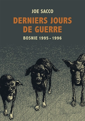 Derniers jours de guerre - Joe Sacco