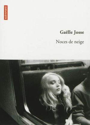 Noces de neige - Gaëlle Josse