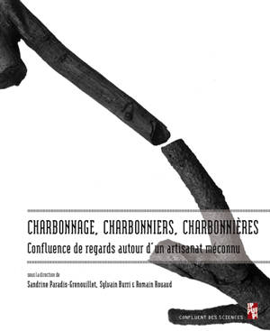 Charbonnage, charbonniers, charbonnières : confluence de regards autour d'un artisanat méconnu