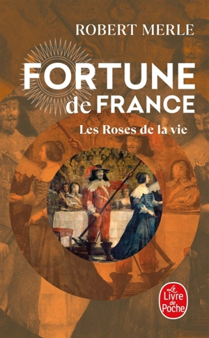 Fortune de France. Vol. 9. Les roses de la vie - Robert Merle