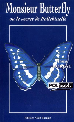 Monsieur Butterfly ou Le secret de Polichinelle - Yves Horeau