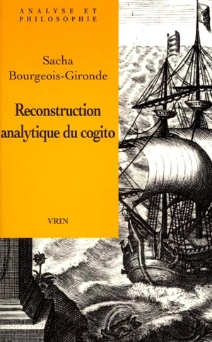 Reconstruction analytique du cogito - Sacha Gironde