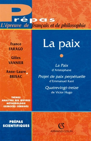 La paix : La paix d'Aristophane, Projet de paix perpétuelle d'Emmanuel Kant, Quatrevingt-treize de Victor Hugo - France Farago