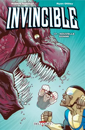 Invincible. Vol. 17. Nouvelle donne - Robert Kirkman