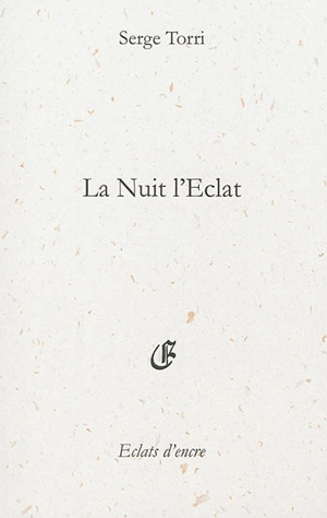 La nuit l'éclat - Serge Torri