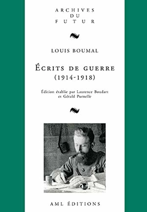 Ecrits de guerre (1914-1918) - Louis Boumal