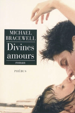 Divines amours - Michael Bracewell