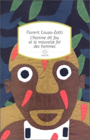 L'homme dit fou et la mauvaise foi des hommes - Florent Couao-Zotti