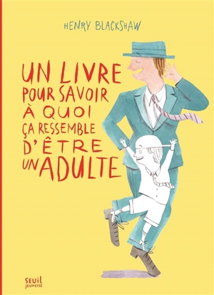 Un livre pour savoir à quoi ça ressemble d'être un adulte - Henry Blackshaw