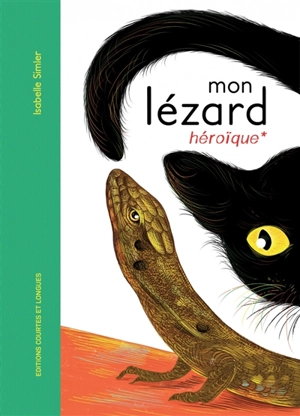 Mon lézard héroïque - Isabelle Simler