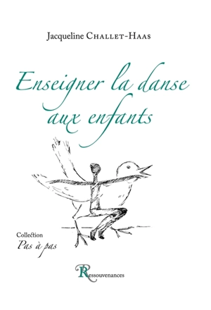 Enseigner la danse aux enfants - Jacqueline Challet-Haas