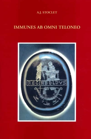 Immunes ab omni teloneo : étude de diplomatique, de philologie et d'histoire sur l'exemption de tonlieux au haut Moyen Âge et spécialement sur la Praeceptio de navibus - Alain J. Stoclet